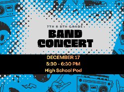 7th & 8th Grade Concert December 17th from 5:30-6:30PM